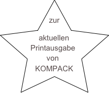 zur
aktuellen
    Printausgabe
        von 
   KOMPACK 